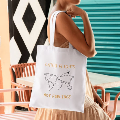 Catch Flights Not Feelings- Quote Canvas Tote Bag Printed