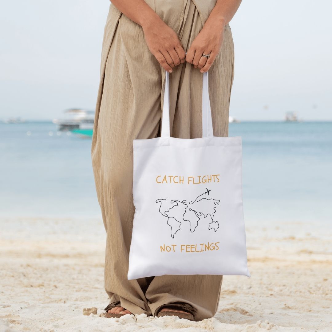 Catch Flights Not Feelings- Quote Canvas Tote Bag Printed