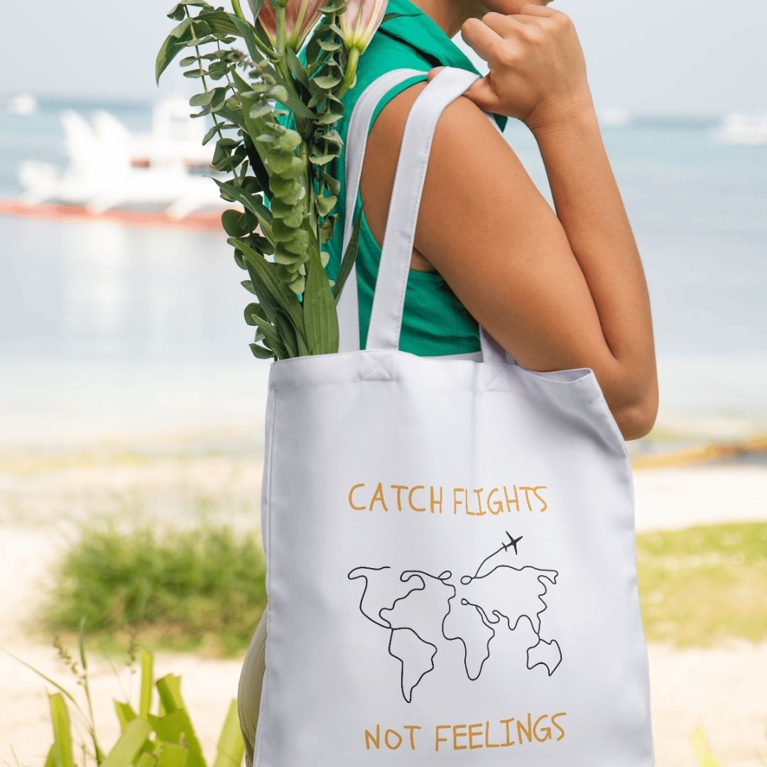 Catch Flights Not Feelings- Quote Canvas Tote Bag Printed