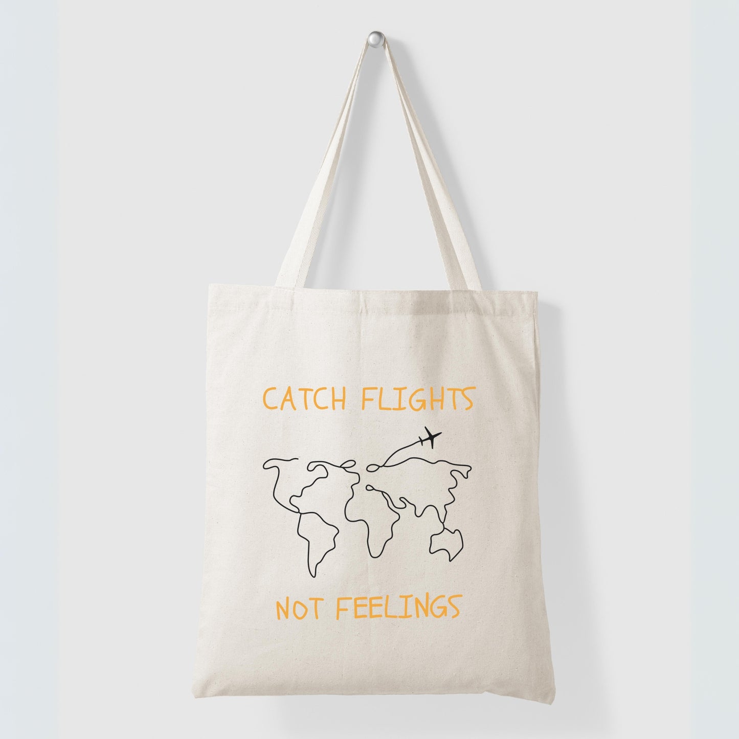 Catch Flights Not Feelings- Quote Canvas Tote Bag Printed